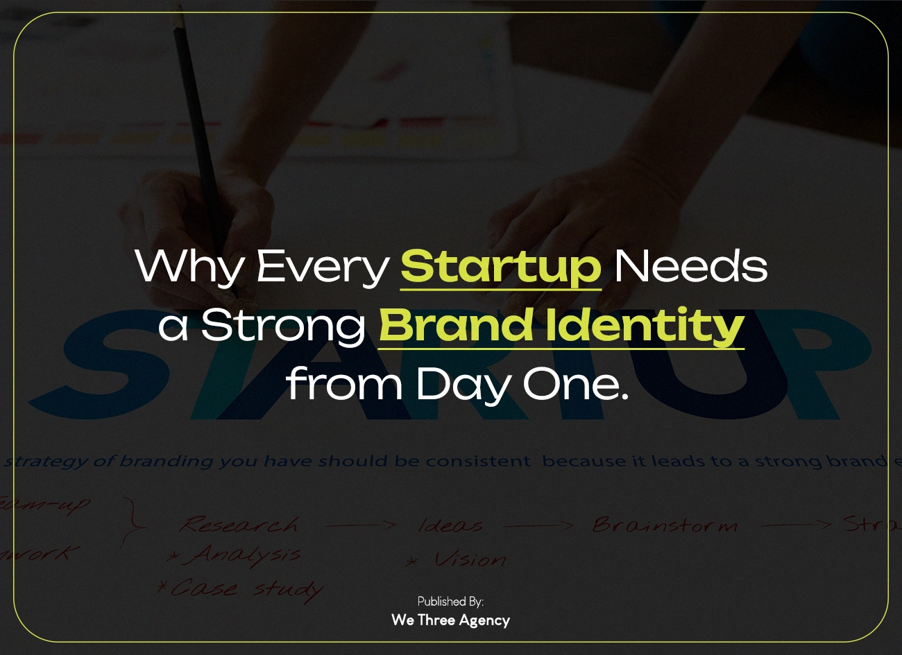 Why Every Startup Needs a Strong Brand Identity from Day One
